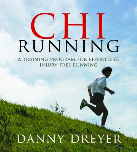 Danny Dreyer - Chi Running: A Training Program for Effortless, Injury-free Running