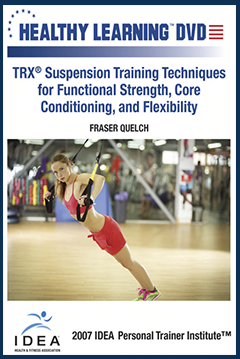 Fraser Quelch - IDEAFit TRX® Suspension Training Techniques for Functional Strength Core Conditioning and Flexibility