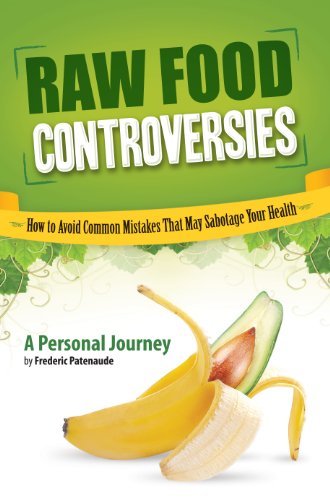 Frederic Patenaude - Raw Food Controversies