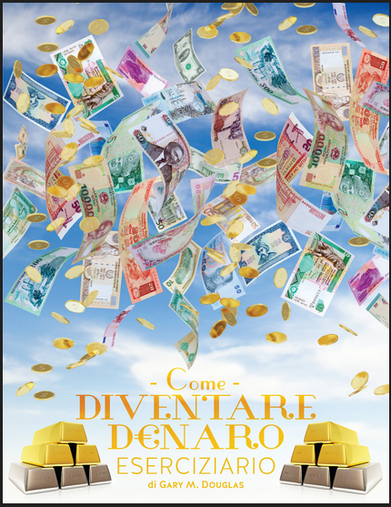 Gary M. Douglas - Come Diventare Denaro Eserciziario (How to Become Money Workbook - Italian Version)