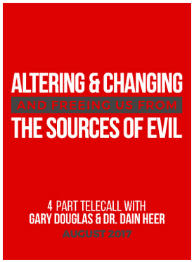 Gary M. Douglas & Dr. Dain Heer - Altering and Changing and Freeing Us from the Sources of Evil Aug-17 Teleseries