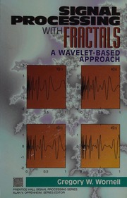 Gregory Wornell - Signal Processing with Fractals. A Wavelet Based Aproach