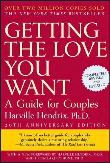 Harville Hendrix, Ph.D. - Getting the Love You Want: A Guide for Couples: 20th Annivers