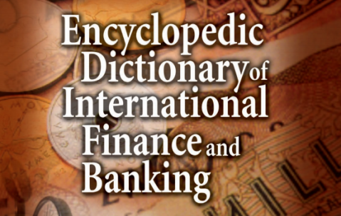 Jae k.Shim - Encyclopedic Dictionary of International Finance & Banking