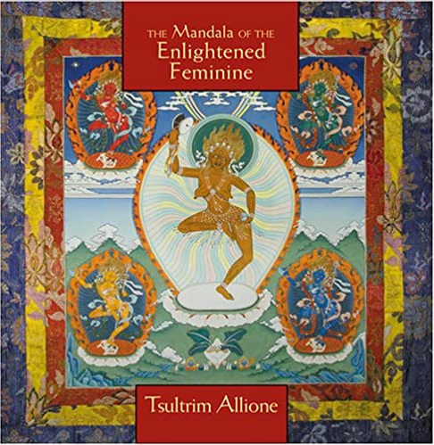 Lama Tsultrim Allione – THE MANDALA OF THE ENLIGHTENED FEMININE