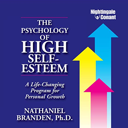 Nathaniel Branden - The Psychology of High Self-Esteem