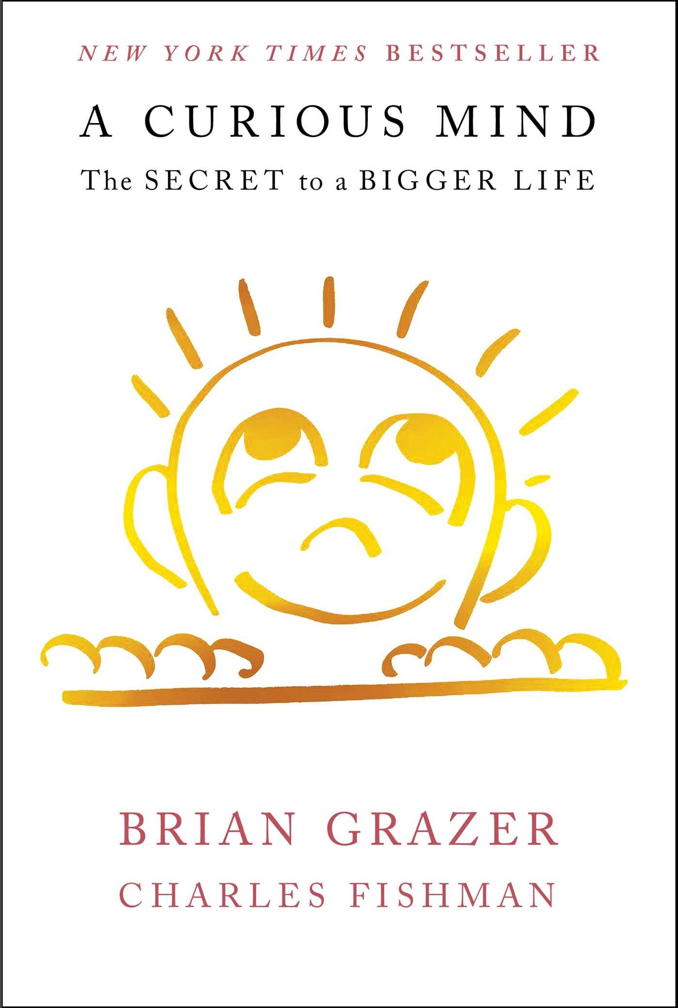 Brian Grazer ft Charles Fishman - A Curious Mind - The Secret to a Bigger Life