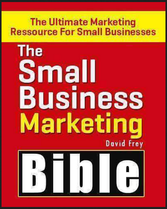 David Frey - The Small Business Marketing Bible