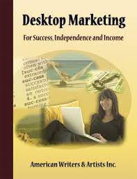 Desktop Marketing for Success, Independence, and Income - AWAI