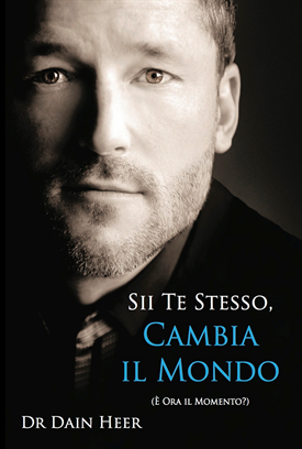 Dr. Dain Heer - Sii te stesso. Cambia il Mondo (Being You, Changing the World - Italian)