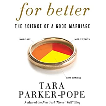 For Better The Science of a Good Marriage