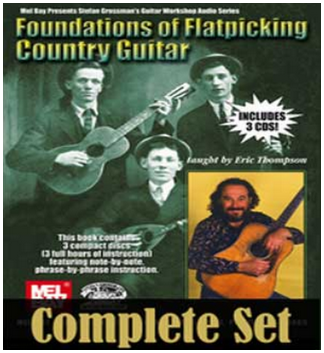 Foundations of Flatpicking Country Guitar Complete Set: Lessons 1-3 - Eric Thompson