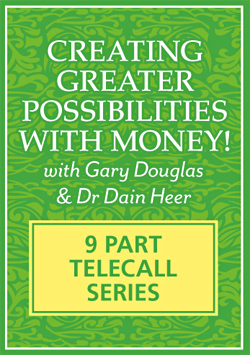 Gary M. Douglas & Dr. Dain Heer - Creating Greater Possibilities with Money Mar-12 Teleseries