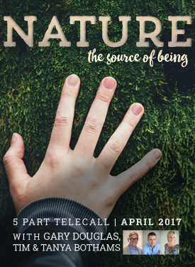 Gary M. Douglas & Tim & Tanya Bothams - Nature the Source of Being Apr-17 Teleseries