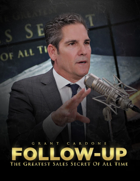 Grant Cardone - Follow-Up, The Greatest Sales Secret 2021