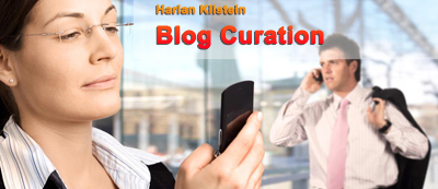 Harlan Kilstein - Blog Curation