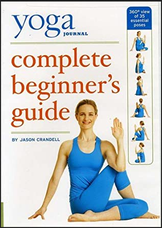 Jason Crandell - Yoga Journal's Complete Beginners Guide with Pose Encyclopedia