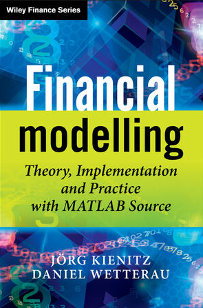 Kienitz & Wetterau - Financial Modelling: Theory, Implementation and Practice with MATLAB Source