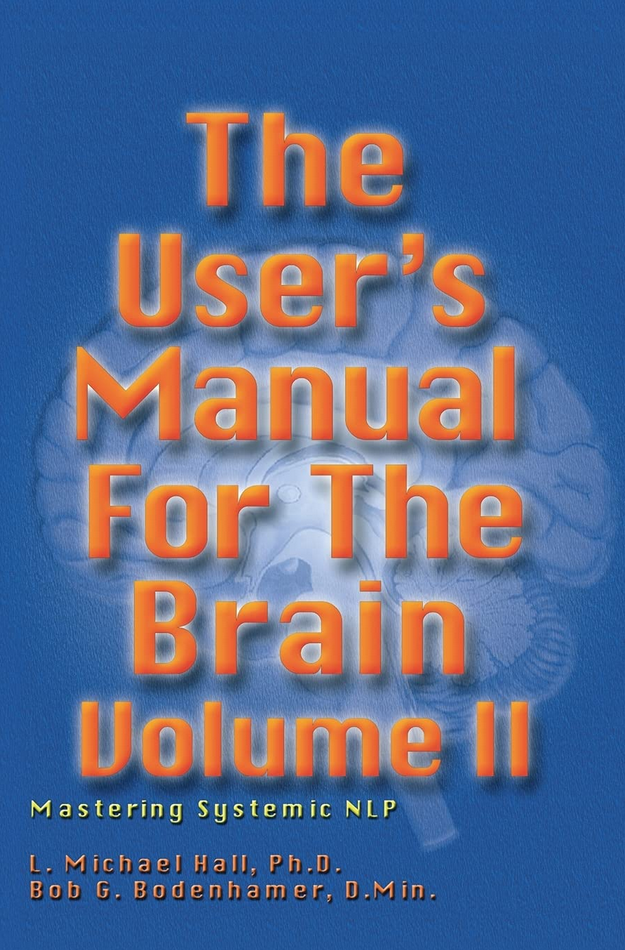 L. Michael Hall and Bob Bodenhamer – User’s Manual For The Brain Volume 2