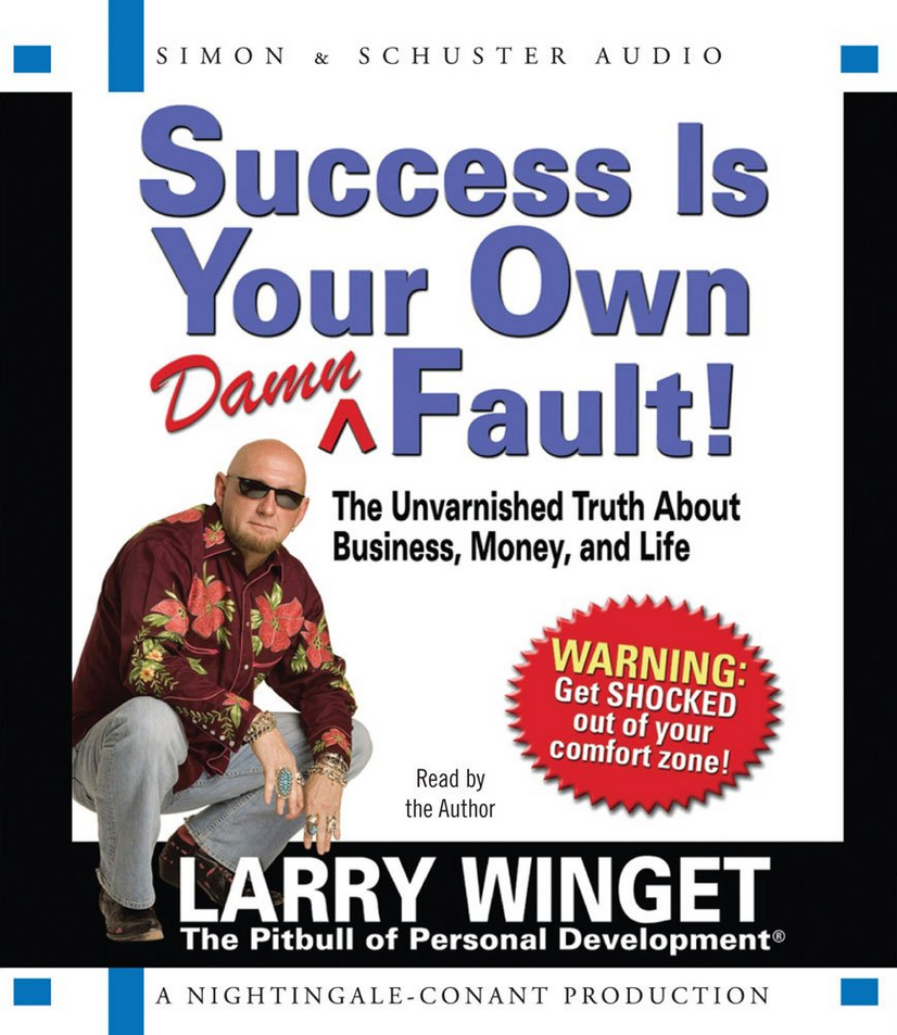 Larry Winget - Success Is Your Own Damn Fault