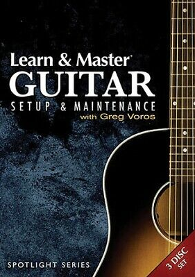 Learn A Master Guitar - Setup & Maintenance - Greg Voros