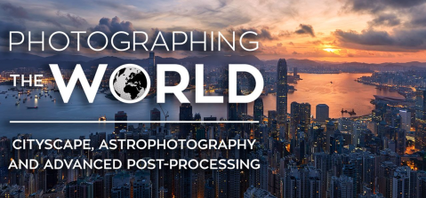 Photographing the World: Cityscape; Astrophotography; and Advanced Post-Processing