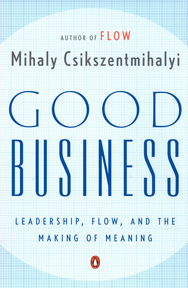 Mihaly Csikszentmihaly - Good Business