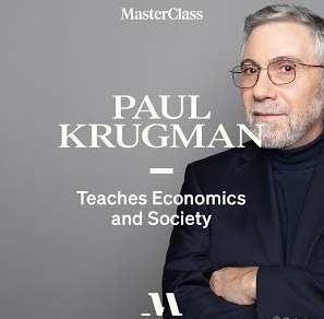 Paul Krugman Teaches Economics and Society