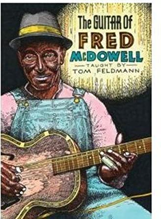 Tom Feldmann - The Guitar of Fred McDowell