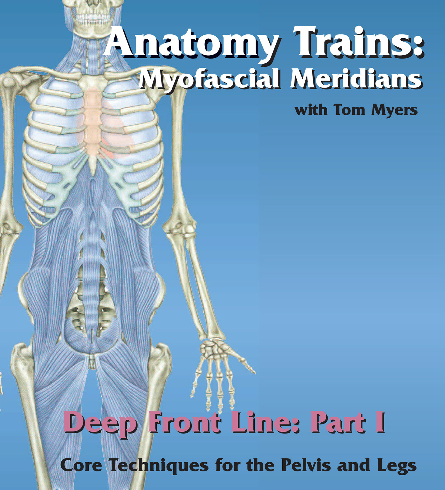 Tom Myers - Technique Series Deep Front Line - Part 1.