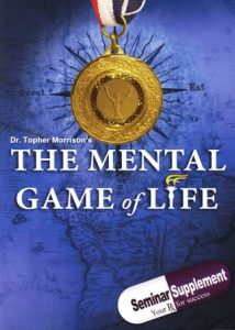 Topher Morrison - The Mental Game of Life and Seminar Supplements1