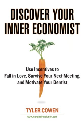 Tyler Cowen - Discover Your Inner Economist1