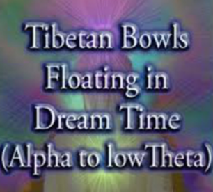 Unisonic Ascension – Tibetan Bowls Floating in Dreamtime1