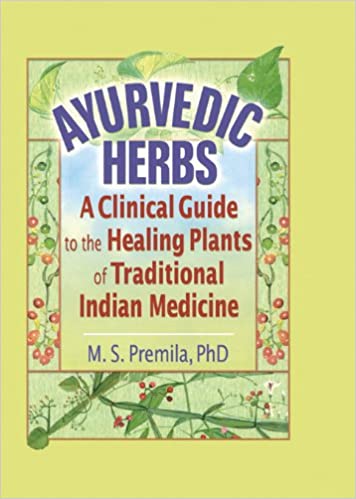 Virginia M Tyler, M.S. Premila - Ayurvedic Herbs A Clinical Guide to the Healing Plants of Traditional Indian Medicine1