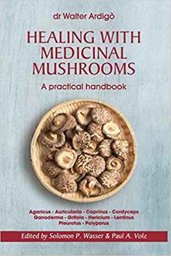 Walter Ardigò - Healing with Medicinal Mushrooms, A Practical Handbook1
