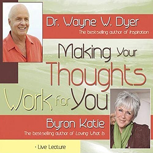 Wayne Dyer & Byron Katie - Making Your Thoughts Work for You - Live Lecture1