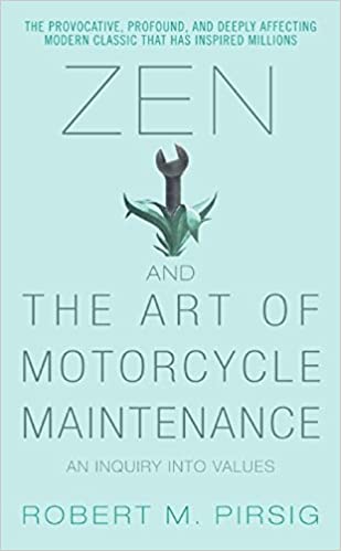 Zen - the Art of Motorcycle Maintenance1