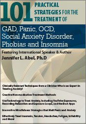 101 Practical Strategies for the Treatment of GAD, Panic, OCD, Social Anxiety Disorder, Phobias and Insomnia