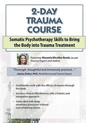 2-Day Trauma Certificate Course Somatic Psychotherapy Skills to Bring the Body into Trauma Treatment