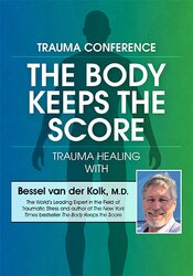 2-Day Trauma Conference The Body Keeps Score-Trauma Healing with Bessel van der Kolk, MD