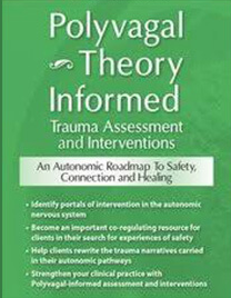 2–Day Workshop Polyvagal Theory Informed Trauma Assessment and Interventions An Autonomic Roadmap to Safety, Connection and Healing