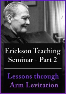 A Teaching Seminar with Milton Erickson Part 2 - Lessons Through Arm Levitation (No CE Credit)