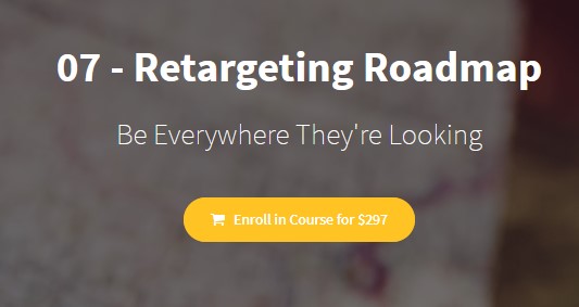 Aaron Fletcher - 07 - Retargeting Roadmap