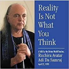 Adi-da - Reality is not what you think