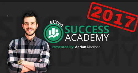 Adrian Morrison - Ecom Success Academy 2017