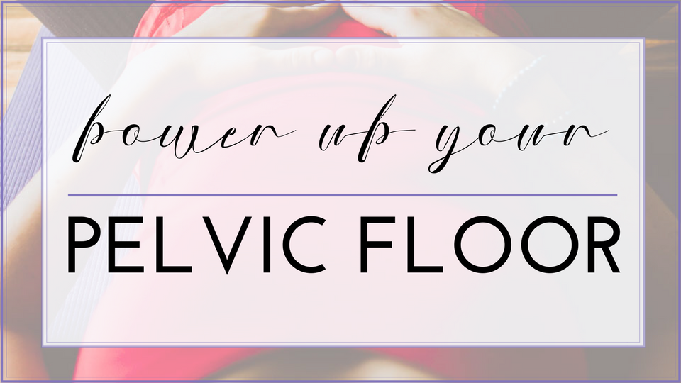 Adrianne Flinn - Power Up Your Pelvic Floor