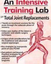 An Intensive Training Lab on Total Joint Replacements - Terry Rzepkowski