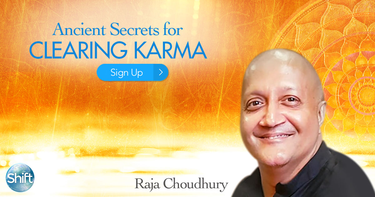 Ancient Secrets for Clearing Karma With Raja Choudhury