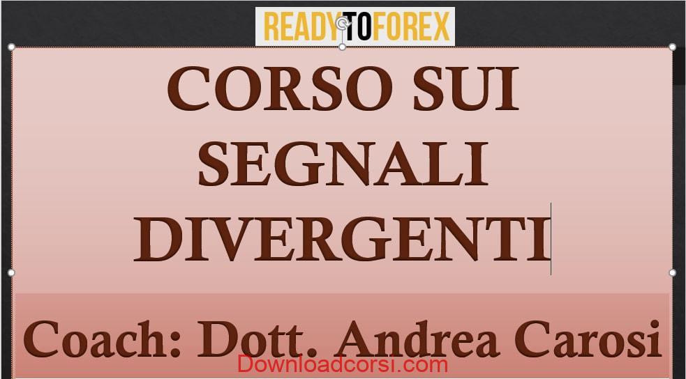 Andrea Carosi - Corso Sui Segnali Divergenti