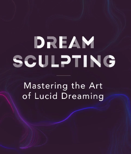 Andrew Holocek - Dream Sculpting Mastering the Art of Lucid Dreaming